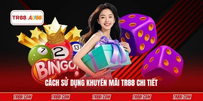 Cách sử dụng khuyến mãi TR88 chi tiết