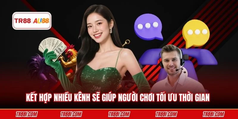 Kết hợp nhiều kênh sẽ giúp người chơi tối ưu thời gian